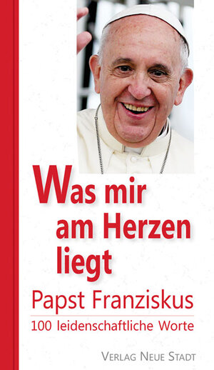 Buchcover Was mir am Herzen liegt | Franziskus (Papst) | EAN 9783734610660 | ISBN 3-7346-1066-4 | ISBN 978-3-7346-1066-0