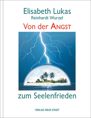Buchcover Von der Angst zum Seelenfrieden | Elisabeth Lukas | EAN 9783734612039 | ISBN 3-7346-1203-9 | ISBN 978-3-7346-1203-9