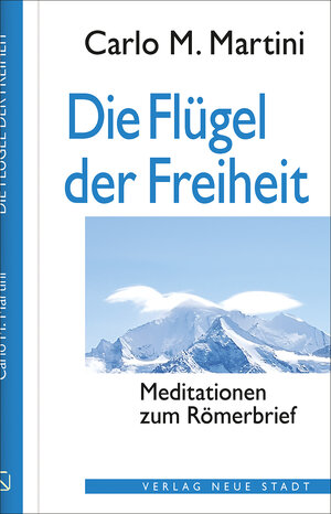 Buchcover Die Flügel der Freiheit | Carlo M. Martini | EAN 9783734612480 | ISBN 3-7346-1248-9 | ISBN 978-3-7346-1248-0