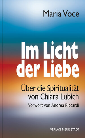 Buchcover Im Licht der Liebe | Maria Voce | EAN 9783734612503 | ISBN 3-7346-1250-0 | ISBN 978-3-7346-1250-3