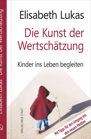 Buchcover Die Kunst der Wertschätzung | Elisabeth Lukas | EAN 9783734612671 | ISBN 3-7346-1267-5 | ISBN 978-3-7346-1267-1