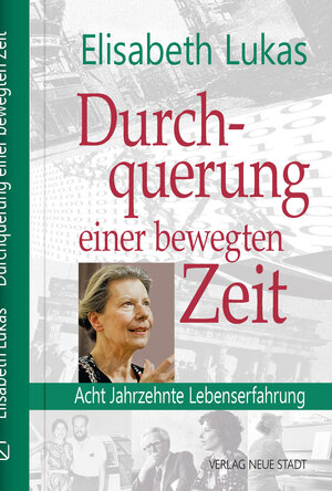 Buchcover Durchquehrung einer bewegten Zeit | Elisabeth Lukas | EAN 9783734612985 | ISBN 3-7346-1298-5 | ISBN 978-3-7346-1298-5