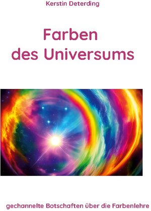 Buchcover Farben des Universums | Kerstin Deterding | EAN 9783734705052 | ISBN 3-7347-0505-3 | ISBN 978-3-7347-0505-2