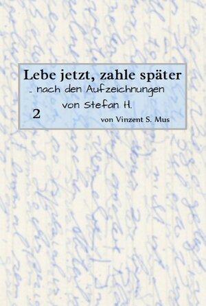 Buchcover Lebe jetzt, zahle später Teil 2 E-Book | Vinzent S. Mus | EAN 9783734706196 | ISBN 3-7347-0619-X | ISBN 978-3-7347-0619-6