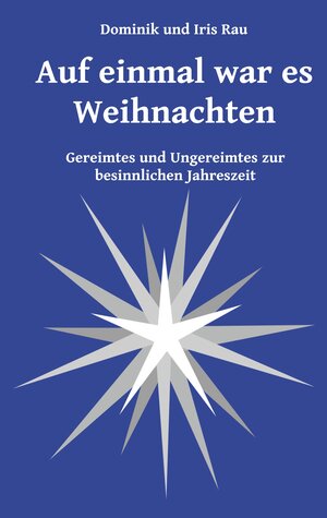 Buchcover Auf einmal war es Weihnachten | Iris Rau | EAN 9783734707957 | ISBN 3-7347-0795-1 | ISBN 978-3-7347-0795-7