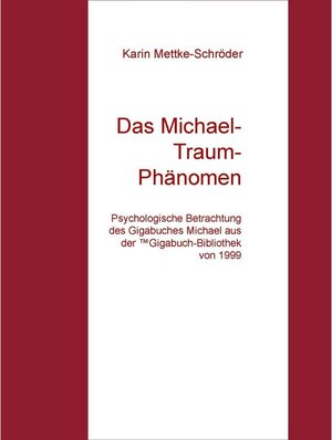 Buchcover Das Michael-Traum- Phänomen | Karin Mettke-Schröder | EAN 9783734712838 | ISBN 3-7347-1283-1 | ISBN 978-3-7347-1283-8