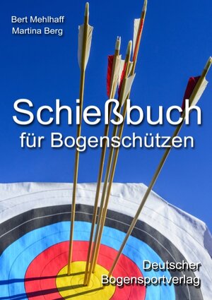 Buchcover Schießbuch für Bogenschützen | Bert Mehlhaff | EAN 9783734713767 | ISBN 3-7347-1376-5 | ISBN 978-3-7347-1376-7