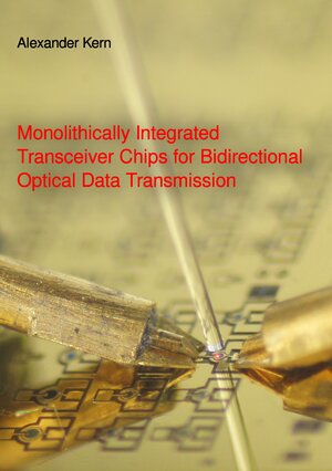 Buchcover Monolithically Integrated Transceiver Chips for Bidirectional Optical Data Transmission | Alexander Kern | EAN 9783734720871 | ISBN 3-7347-2087-7 | ISBN 978-3-7347-2087-1