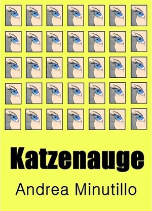 Buchcover Katzenauge | Andrea Minutillo | EAN 9783734729003 | ISBN 3-7347-2900-9 | ISBN 978-3-7347-2900-3