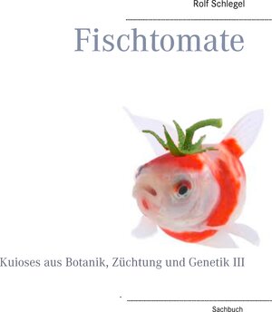 Buchcover Fischtomate | Rolf Schlegel | EAN 9783734731099 | ISBN 3-7347-3109-7 | ISBN 978-3-7347-3109-9