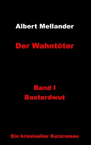 Buchcover Der Wahntöter | Albert Mellander | EAN 9783734732126 | ISBN 3-7347-3212-3 | ISBN 978-3-7347-3212-6