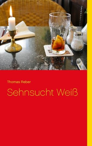 Buchcover Sehnsucht Weiß | Thomas Reber | EAN 9783734734373 | ISBN 3-7347-3437-1 | ISBN 978-3-7347-3437-3