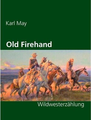 Buchcover Old Firehand | Karl May | EAN 9783734737244 | ISBN 3-7347-3724-9 | ISBN 978-3-7347-3724-4