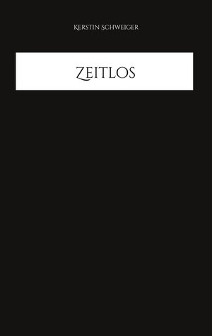 Buchcover Zeitlos | Kerstin Schweiger | EAN 9783734738418 | ISBN 3-7347-3841-5 | ISBN 978-3-7347-3841-8