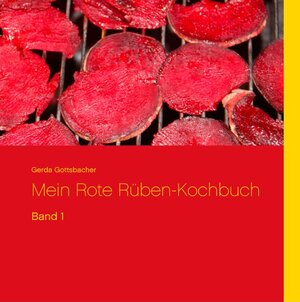 Buchcover Mein Rote Rüben-Kochbuch | Gerda Gottsbacher | EAN 9783734739637 | ISBN 3-7347-3963-2 | ISBN 978-3-7347-3963-7