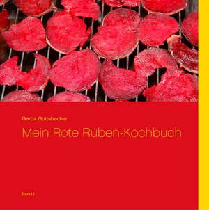 Buchcover Mein Rote Rüben-Kochbuch | Gerda Gottsbacher | EAN 9783734739637 | ISBN 3-7347-3963-2 | ISBN 978-3-7347-3963-7