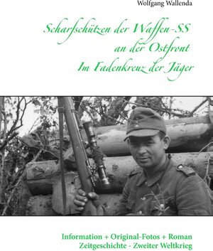 Buchcover Scharfschützen der Waffen-SS an der Ostfront - Im Fadenkreuz der Jäger | Wolfgang Wallenda | EAN 9783734739842 | ISBN 3-7347-3984-5 | ISBN 978-3-7347-3984-2