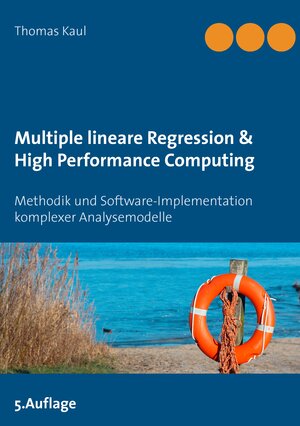 Buchcover Multiple lineare Regression & High Performance Computing | Thomas Kaul | EAN 9783734743610 | ISBN 3-7347-4361-3 | ISBN 978-3-7347-4361-0