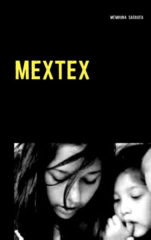 Buchcover Mextex | Memouna Sarahea | EAN 9783734747311 | ISBN 3-7347-4731-7 | ISBN 978-3-7347-4731-1