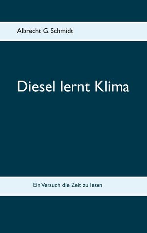 Buchcover Diesel lernt Klima | Albrecht G. Schmidt | EAN 9783734749513 | ISBN 3-7347-4951-4 | ISBN 978-3-7347-4951-3