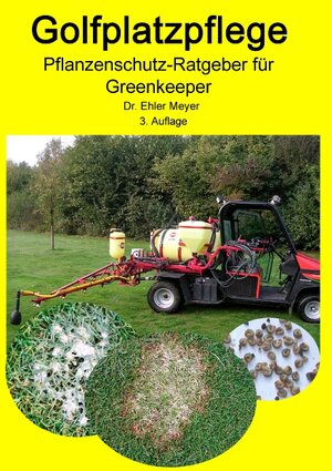 Buchcover Golfplatzpflege - Pflanzenschutz-Ratgeber für Greenkeeper | Ehler Meyer | EAN 9783734749667 | ISBN 3-7347-4966-2 | ISBN 978-3-7347-4966-7