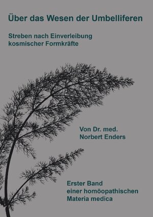 Buchcover Über das Wesen der Umbelliferen - Streben nach Einverleibung kosmischer Formkräfte | Norbert Enders | EAN 9783734751639 | ISBN 3-7347-5163-2 | ISBN 978-3-7347-5163-9