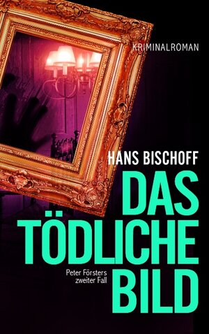 Buchcover Das tödliche Bild | Hans Bischoff | EAN 9783734753510 | ISBN 3-7347-5351-1 | ISBN 978-3-7347-5351-0