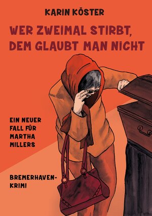 Buchcover Wer zweimal stirbt, dem glaubt man nicht | Karin Köster | EAN 9783734754876 | ISBN 3-7347-5487-9 | ISBN 978-3-7347-5487-6