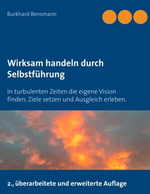 Buchcover Wirksam handeln durch Selbstführung | Burkhard Bensmann | EAN 9783734758133 | ISBN 3-7347-5813-0 | ISBN 978-3-7347-5813-3