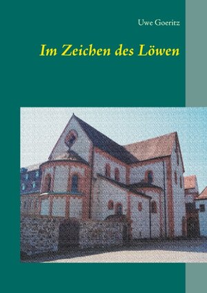 Buchcover Im Zeichen des Löwen | Uwe Goeritz | EAN 9783734759116 | ISBN 3-7347-5911-0 | ISBN 978-3-7347-5911-6