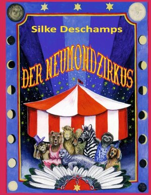 Buchcover Der Neumondzirkus | Silke Deschamps | EAN 9783734766619 | ISBN 3-7347-6661-3 | ISBN 978-3-7347-6661-9