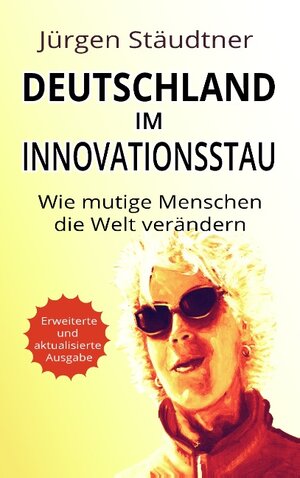 Buchcover Deutschland im Innovationsstau | Jürgen Stäudtner | EAN 9783734767425 | ISBN 3-7347-6742-3 | ISBN 978-3-7347-6742-5
