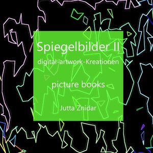 Buchcover Spiegelbilder II | Jutta Znidar | EAN 9783734767708 | ISBN 3-7347-6770-9 | ISBN 978-3-7347-6770-8