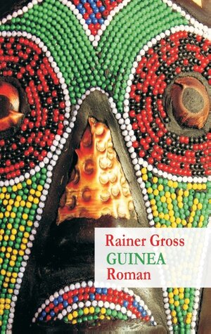 Buchcover Guinea | Rainer Gross | EAN 9783734767913 | ISBN 3-7347-6791-1 | ISBN 978-3-7347-6791-3