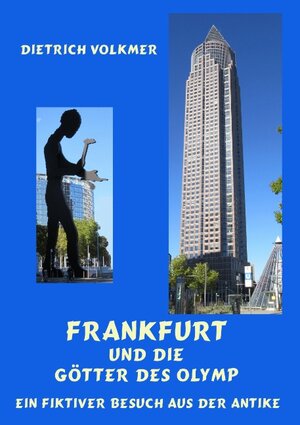 Buchcover Frankfurt und die Götter des Olymp | Dietrich Volkmer | EAN 9783734769504 | ISBN 3-7347-6950-7 | ISBN 978-3-7347-6950-4