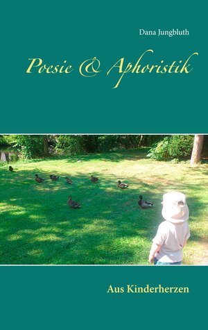 Buchcover Poesie & Aphoristik | Dana Jungbluth | EAN 9783734771910 | ISBN 3-7347-7191-9 | ISBN 978-3-7347-7191-0