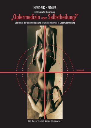 Buchcover Opfermedizin oder Selbstheilung? | Hendrik Heidler | EAN 9783734774478 | ISBN 3-7347-7447-0 | ISBN 978-3-7347-7447-8