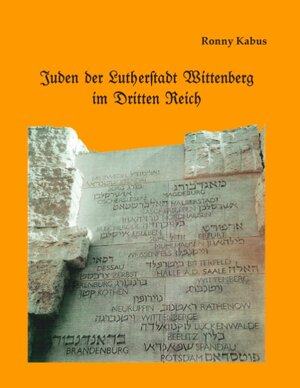 Buchcover Juden der Lutherstadt Wittenberg im Dritten Reich | Ronny Kabus | EAN 9783734774508 | ISBN 3-7347-7450-0 | ISBN 978-3-7347-7450-8