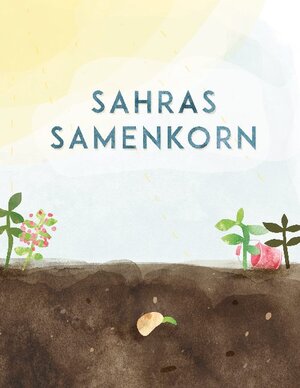 Buchcover Sahras Samenkorn | Tobias Seitz | EAN 9783734777691 | ISBN 3-7347-7769-0 | ISBN 978-3-7347-7769-1