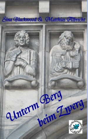 Buchcover Unterm Berg beim Zwerg | Sina Blackwood | EAN 9783734783760 | ISBN 3-7347-8376-3 | ISBN 978-3-7347-8376-0