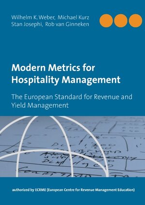 Buchcover Modern Metrics for Hospitality Management | Wilhelm K. Weber | EAN 9783734784415 | ISBN 3-7347-8441-7 | ISBN 978-3-7347-8441-5