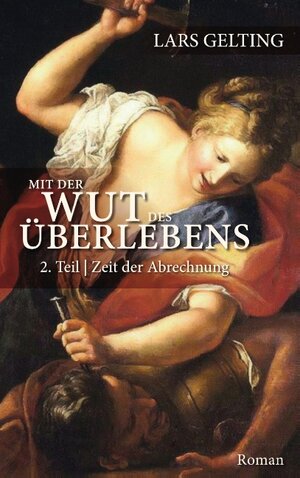 Buchcover Mit der Wut des Überlebens | Lars Gelting | EAN 9783734789175 | ISBN 3-7347-8917-6 | ISBN 978-3-7347-8917-5