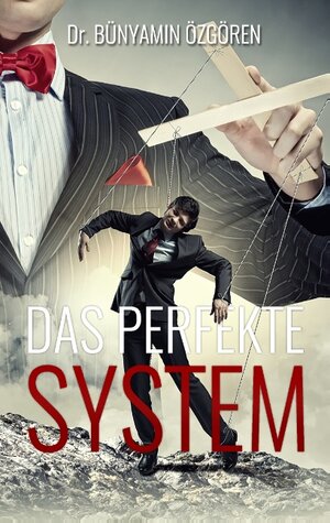 Buchcover Das perfekte System | Bünyamin Özgören | EAN 9783734790324 | ISBN 3-7347-9032-8 | ISBN 978-3-7347-9032-4