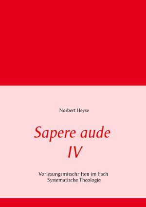 Buchcover Sapere aude IV | Norbert Heyse | EAN 9783734792526 | ISBN 3-7347-9252-5 | ISBN 978-3-7347-9252-6