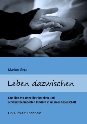Buchcover Leben dazwischen | Marion Getz | EAN 9783734794957 | ISBN 3-7347-9495-1 | ISBN 978-3-7347-9495-7