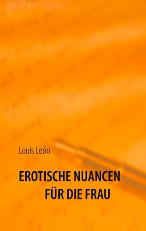 Buchcover Erotische Nuancen für die Frau | Louis León | EAN 9783734795329 | ISBN 3-7347-9532-X | ISBN 978-3-7347-9532-9