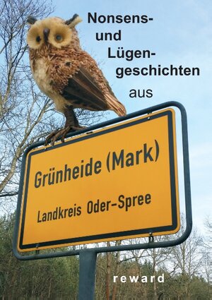 Buchcover Nonsens- und Lügengeschichten aus Grünheide | Jürgen Drawer | EAN 9783734795923 | ISBN 3-7347-9592-3 | ISBN 978-3-7347-9592-3