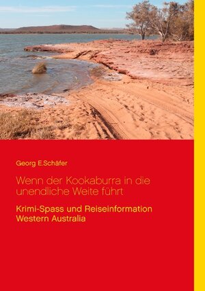 Buchcover Wenn der Kookaburra in die unendliche Weite führt | Georg E. Schäfer | EAN 9783734796326 | ISBN 3-7347-9632-6 | ISBN 978-3-7347-9632-6