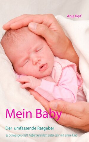 Buchcover Mein Baby | Anja Reif | EAN 9783734797644 | ISBN 3-7347-9764-0 | ISBN 978-3-7347-9764-4
