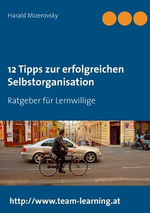Buchcover 12 Tipps zur erfolgreichen Selbstorganisation | Harald Mizerovsky | EAN 9783734797927 | ISBN 3-7347-9792-6 | ISBN 978-3-7347-9792-7
